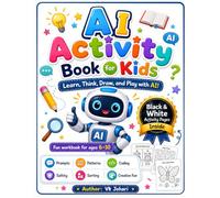 AI Activity Book for Kids: Black & White AI Workbook for Ages 6-10