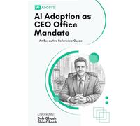 AI Adoption as CEO Office Mandate: How Leaders Win the AI Mandate and Redefine Their Role in the Enterprise.