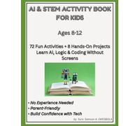 AI Adventures for Kids: Learn How AI Thinks, Stays Safe & Builds the Future: Fun Activities, Worksheets, Puzzles, Word search & Certificates for Ages 6-12 | STEM Workbook