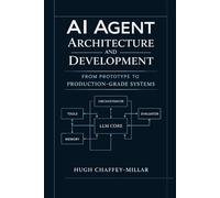 AI Agent Architecture and Development: From Prototype to Production-Grade Systems