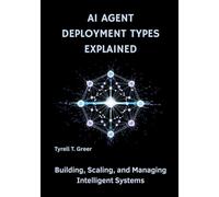 AI Agent Deployment Types Explained: Building, Scaling, and Managing Intelligent Systems (AI, Autonomous Agents & Enterprise Intelligence)