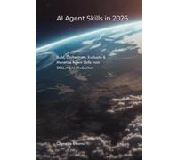 AI Agent Skills in 2026: Build, Orchestrate, Evaluate, and Monetize Agent Skills from SKILL.md to Production