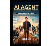AI AGENT - The Digital Evolution of the Real Estate Agent: A Practical Playbook for the AI-Powered Super Agent - Traffic × Owned Audiences × SEO × AI-Powered Automation