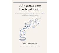 AI-agenten voor Startupstrategie: Hoe founders en operators agentic AI inzetten om sneller te schakelen en scherper te denken (Systems for the Strategic Self)