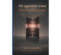 AI-agenten voor Startupstrategie: Hoe founders en operators agentic AI inzetten om sneller te schakelen en scherper te denken (Systems for the Strategic Self)