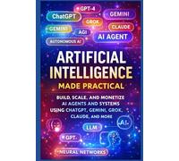 AI Agents and Automation Systems: Artificial Intelligence Made Practical: Build, Automate, and Monetize AI with ChatGPT, No-Code Tools, and Production-Ready Architectures