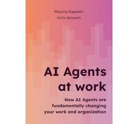 AI Agents at work: How AI agents are fundamentally changing your work and organization