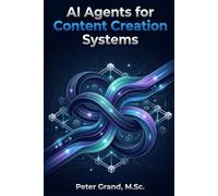 AI Agents for Content Creation Systems: Design, Deploy, and Scale Autonomous Workflows for Modern Content Teams