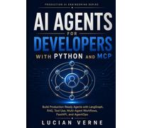 AI Agents for Developers with Python and MCP: Build Production-Ready Agents with LangGraph, RAG, Tool Use, Multi-Agent Workflows, FastAPI, and AgentOps (Production AI Engineering Series)