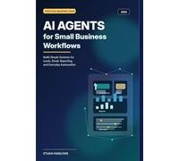 AI Agents for Small Business Workflows (2026): Build Simple Systems for Leads, Email, Reporting, and Everyday Automation