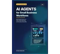 AI Agents for Small Business Workflows (2026): Build Simple Systems for Leads, Email, Reporting, and Everyday Automation