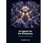 AI Agents for the Enterprise: A Design & Architecture Guide
