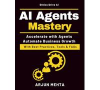 AI Agents Mastery: Agent Architectures | Multi-Agent Systems | Intelligent Systems Integration | Advanced Agent Design | AI Learning and Adaptation | Smart Automation Frameworks | Agent Automation
