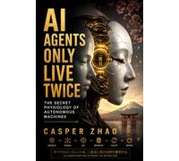 AI Agents Only Live Twice: The Secret Physiology of Autonomous Machines: 1 (Synthetic Minds)
