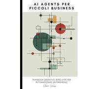 AI Agents per Piccoli Business: Playbook operativo zero hype per automatizzare lavoro reale