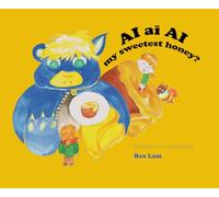 AI ai AI my sweetest honey? (AI and I : Parent-child AI safety series)