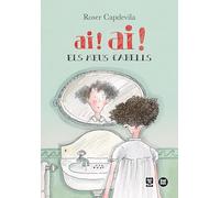 Ai!ai! Els Meus Cabells - La Historia Dels Meus Cabells (Roser Capdevila)