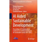 AI aided Sustainable Development: Proceedings of 1st International Conference on Artificial Intelligence for Sustainable Society (AISS 2025) (Advances in Sustainability Science and Technology)