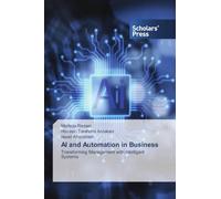 AI and Automation in Business: Transforming Management with Intelligent Systems