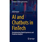 AI and Chatbots in Fintech: Revolutionizing Digital Experiences and Predictive Analytics (Contributions to Finance and Accounting)