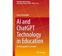 AI and ChatGPT Technology in Education: An Ethnographic Encounter: 12 (Education, Equity, Economy, 12)