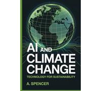 AI and Climate Change: Technology for Sustainability