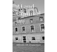 AI and Criminal law: Essay on the Legal Limits of a Limitless Technology