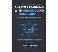 AI and Deep Learning with Arduino and Raspberry Pi: A Hands-On Guide to Smart IoT Projects