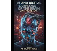 AI And Digital Overload Of The Brain. Digital Detox