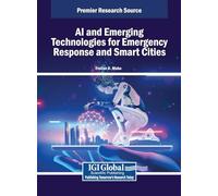 AI and Emerging Technologies for Emergency Response and Smart Cities