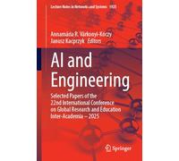 AI and Engineering: Selected Papers of the 22nd International Conference on Global Research and Education Inter-Academia - 2025: 1925 (Lecture Notes in Networks and Systems, 1925)
