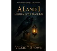 AI and I: Lantern in the Black Box: 1 (Watcher in the AI Series)