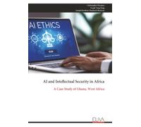 AI and Intellectual Security in Africa: A Case Study of Ghana, West Africa
