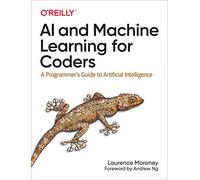 AI and Machine Learning for Coders: A Programmer's Guide to Artificial Intelligence