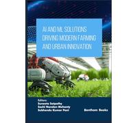 AI and ML Solutions Driving Modern Farming and Urban Innovation (Applied Artificial Intelligence in Data Science, Cloud Computing and IoT Frameworks)