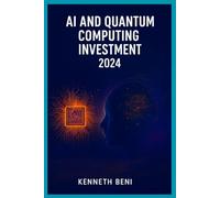 AI AND QUANTUM COMPUTING INVESTMENT 2025: Trends, Insights, and Opportunities in the Next Era of Technology Investing