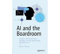 AI and the Boardroom: Insights into Governance, Strategy, and the Responsible Adoption of AI