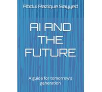 AI AND THE FUTURE: A guide for tomorrow's generation