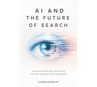 AI and the Future of Search: How Machines Are Replacing the Way Humans Find Knowledge