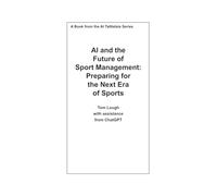 AI and the Future of Sport Management: Preparing for the Next Era of Sports
