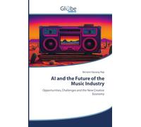AI and the Future of the Music Industry: Opportunities, Challenges and the New Creative Economy