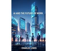 AI and the Future of Work: 4 (AI Fundamentals and Theory)