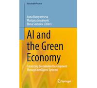 AI and the Green Economy: Catalyzing Sustainable Development Through Intelligent Systems (Sustainable Finance)