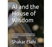 AI and the House of Wisdom: From Mongols to the New Mongols From Prisoners of Geography to Freedom from Geography (THE INSTITUTIONAL CYCLE)