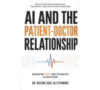 AI and the Patient-Doctor Relationship: Navigating Trust and Technology In Healthcare