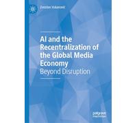 AI and the Recentralization of the Global Media Economy: Beyond Disruption