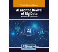 AI and the Revival of Big Data (Premier Research Source)