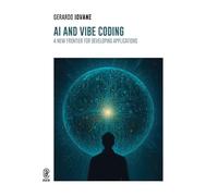 AI and vibe coding. A new frontier for developing applications