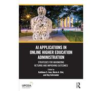 AI Applications in Online Higher Education Administration: Strategies for Maximizing Returns and Improving Outcomes