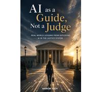 AI as a Guide, Not a Judge: Real-World Lessons from Deploying AI in the Justice System
